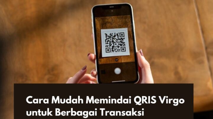 Cara Mudah Memindai QRIS Virgo untuk Berbagai Transaksi